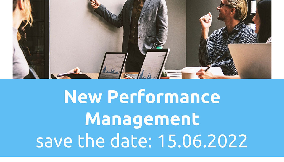 Save the Date: «New Performance Management-Event» 15. Juni 2022 / 16.00 – 19.00 Uhr